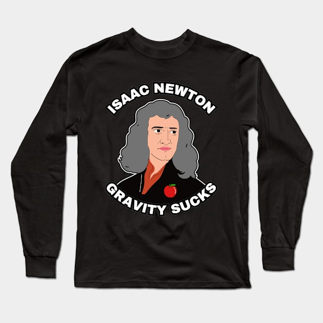 🍎 Sir Isaac Newton Figures Out that Gravity Sucks Long Sleeve T-Shirt by Pixoplanet